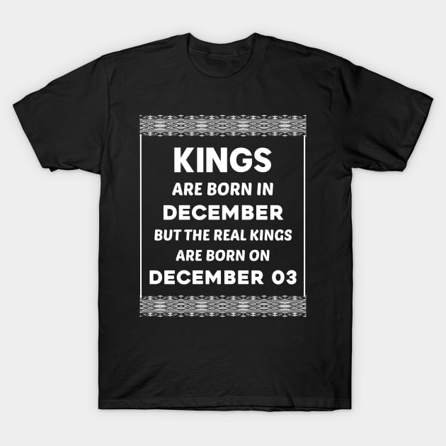 Birthday King White December 03 3rd T-Shirt by blakelan128